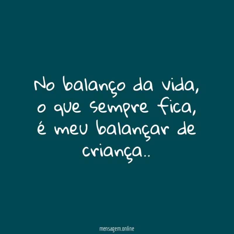 No balanço da vida