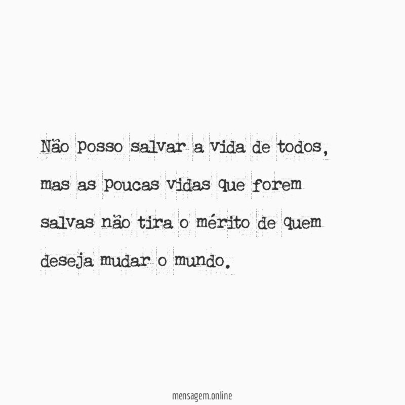 Não posso salvar a vida de todos