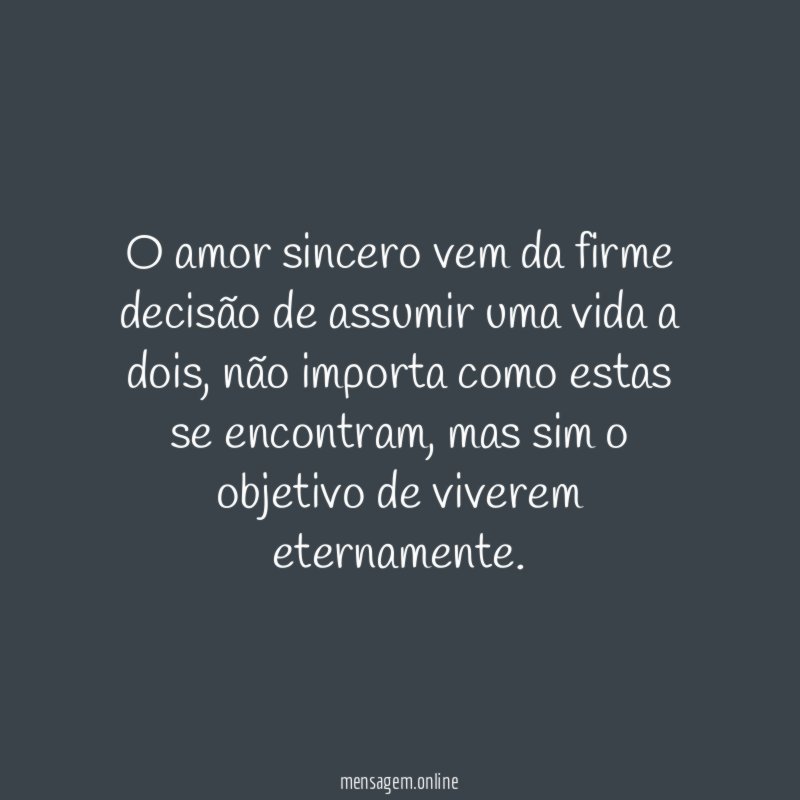 O amor sincero vem da firme decisão de