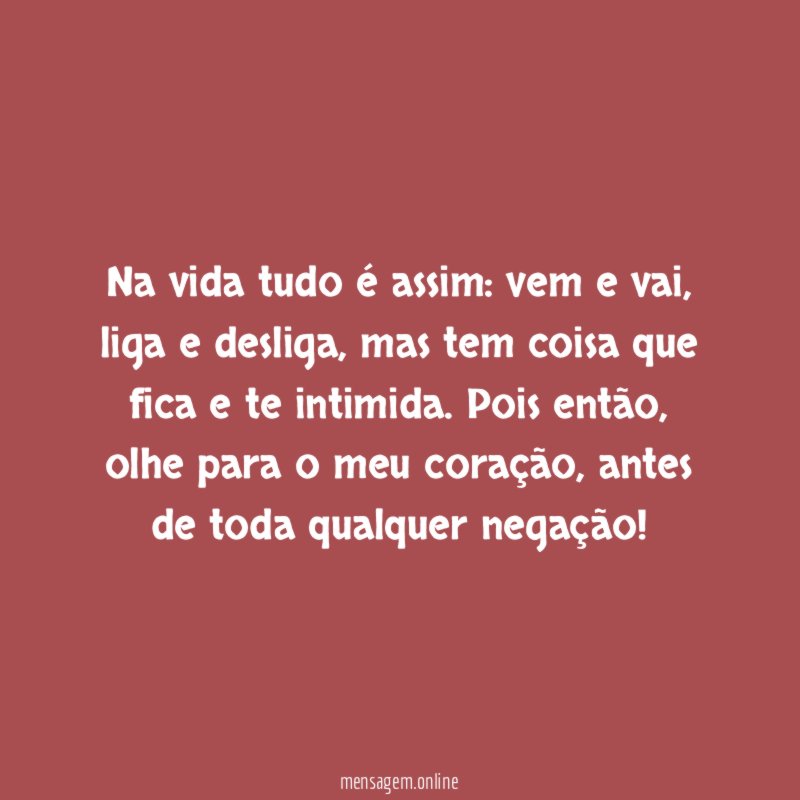 Na vida tudo é assim