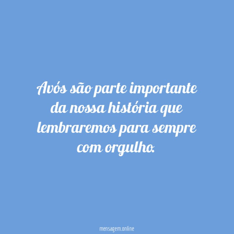 Avós são parte importante da nossa história que
