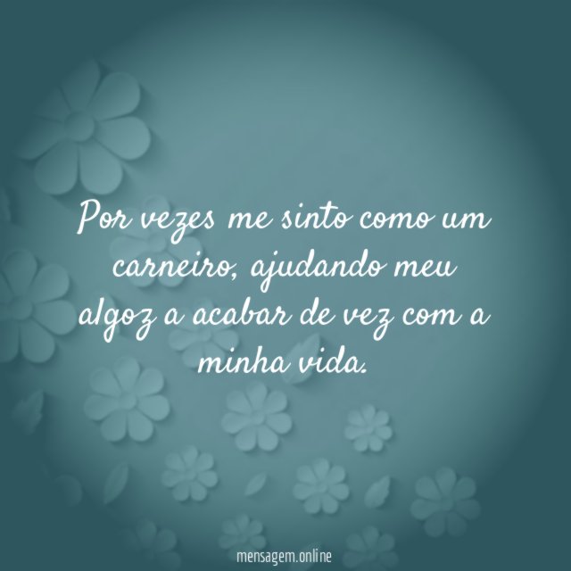 Por vezes me sinto como um carneiro