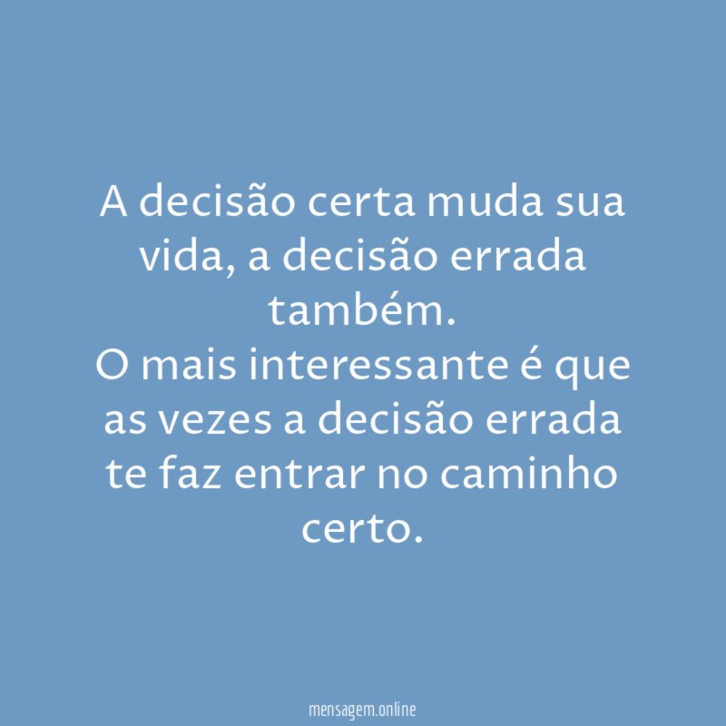 A decisão certa muda sua vida