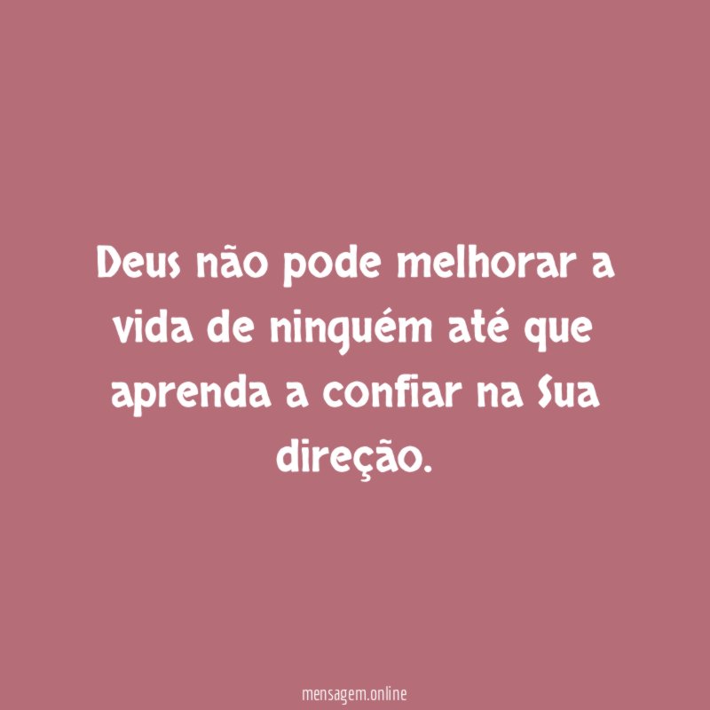 Deus não pode melhorar a vida de ninguém