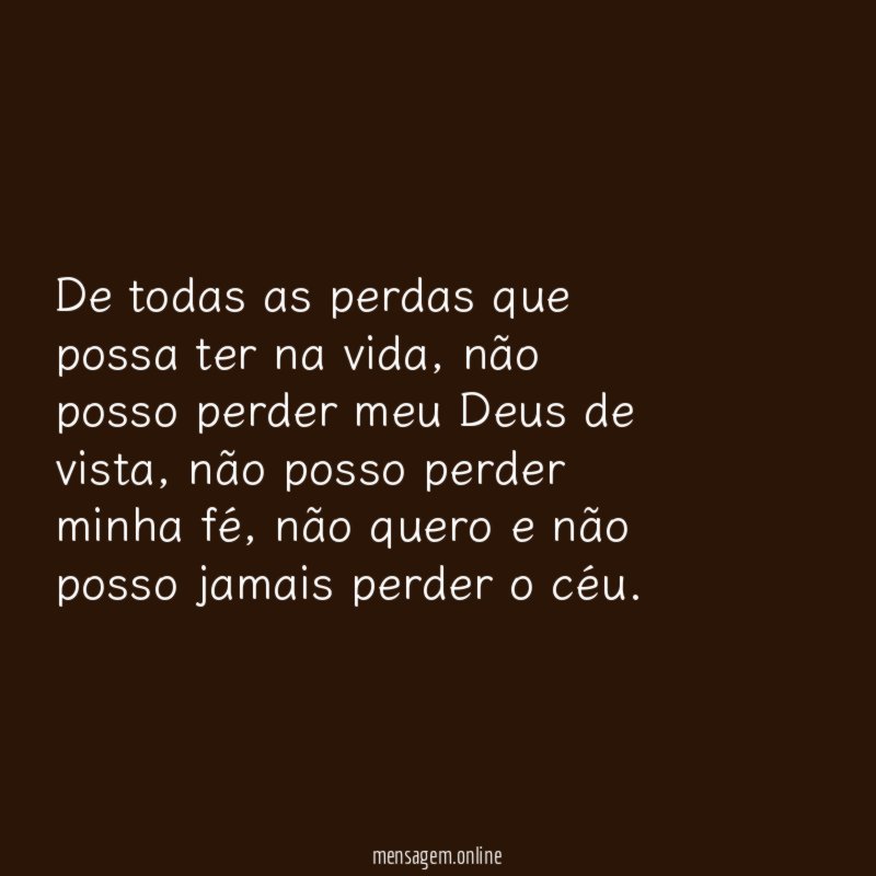 De todas as perdas que possa ter na vida