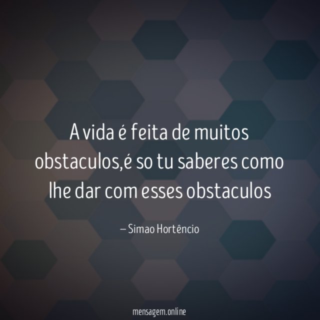A vida é feita de muitos obstaculos
