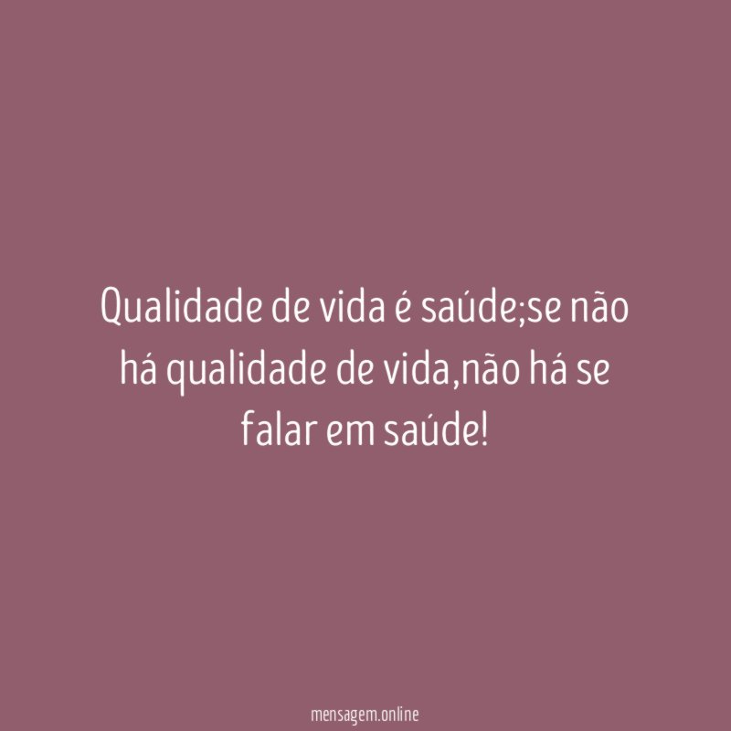 Qualidade de vida é saúde
