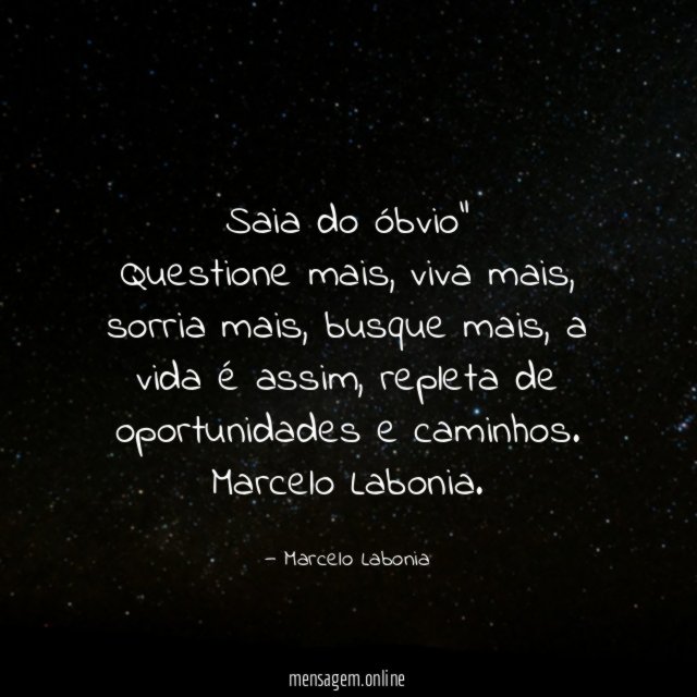 Saia do óbvio" Questione mais