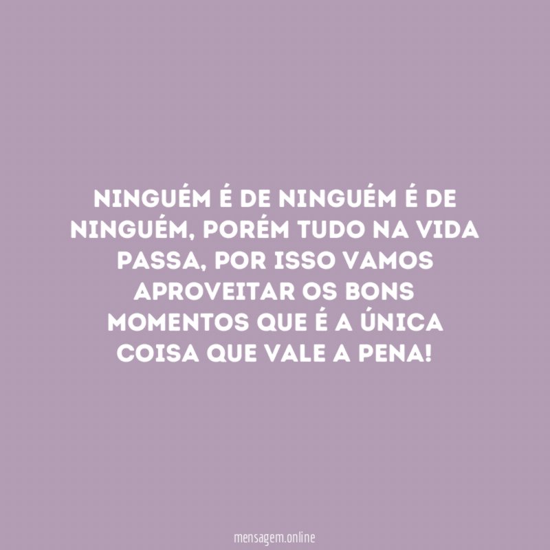 Ninguém é de ninguém é de ninguém