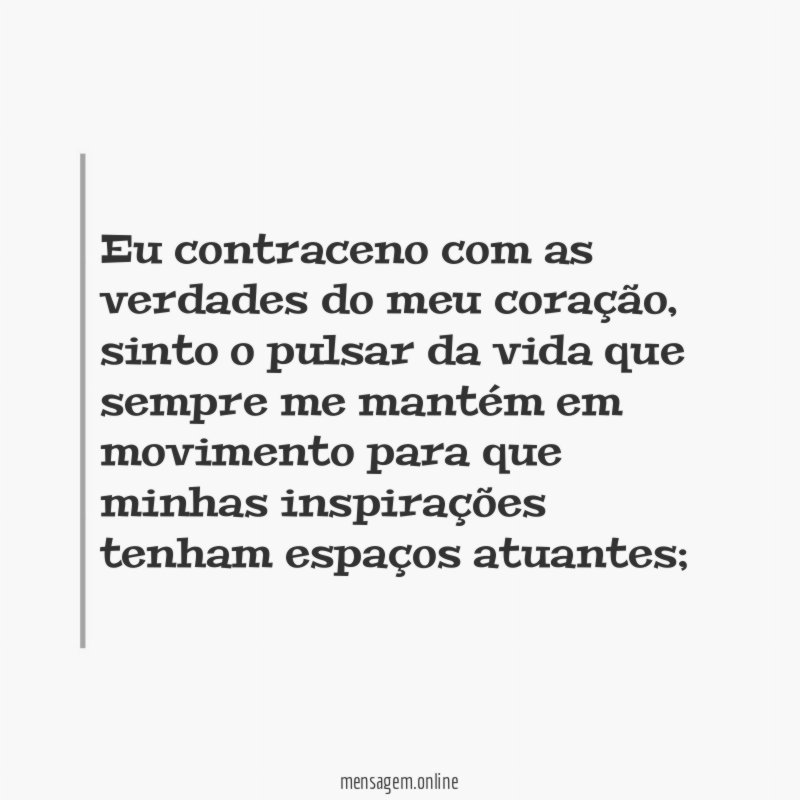 Eu contraceno com as verdades do meu coração