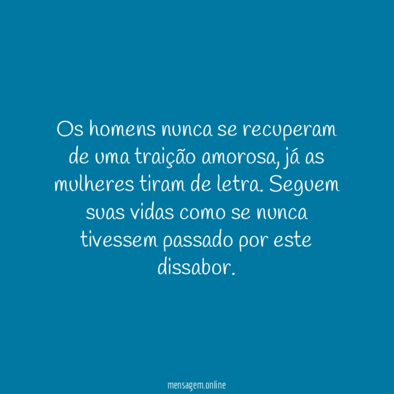 Os homens nunca se recuperam de uma traição amorosa