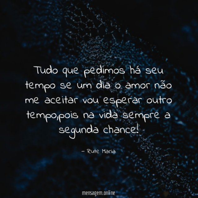 Tudo que pedimos há seu tempo se um
