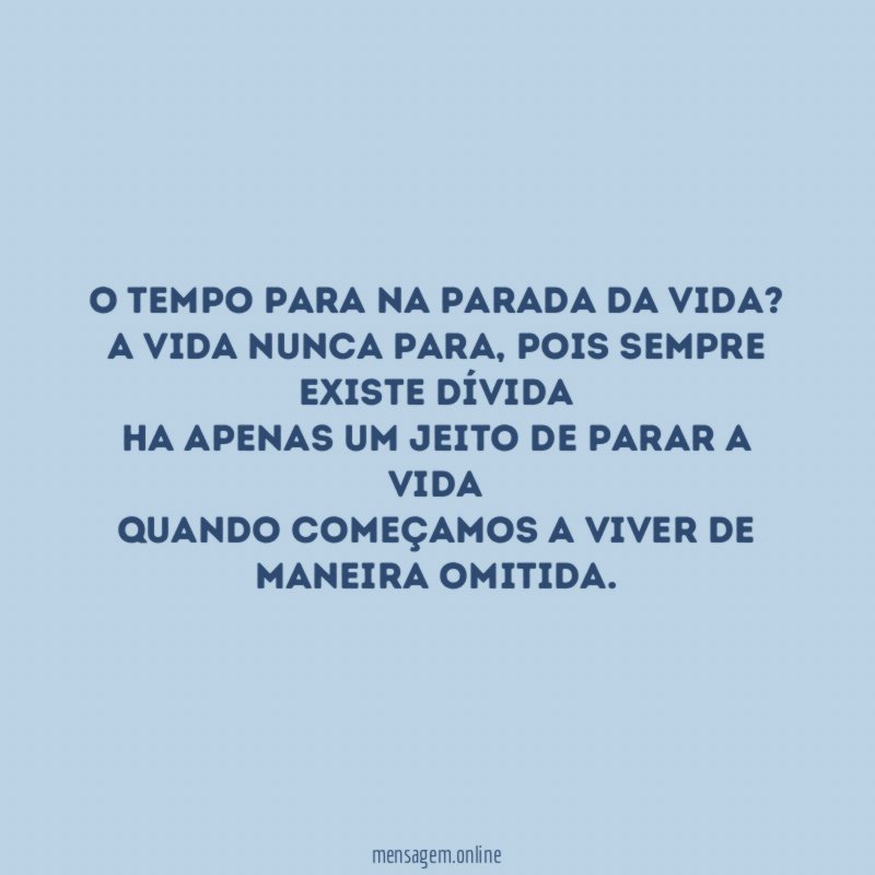 O tempo para na parada da vida