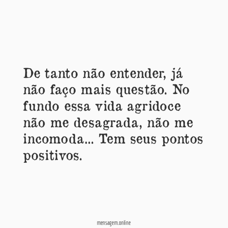 De tanto não entender