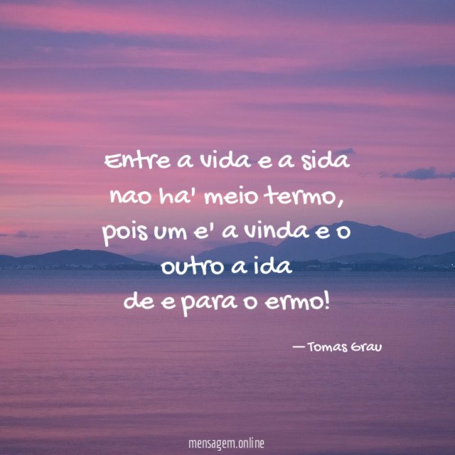 Entre a vida e a sida nao ha' meio termo