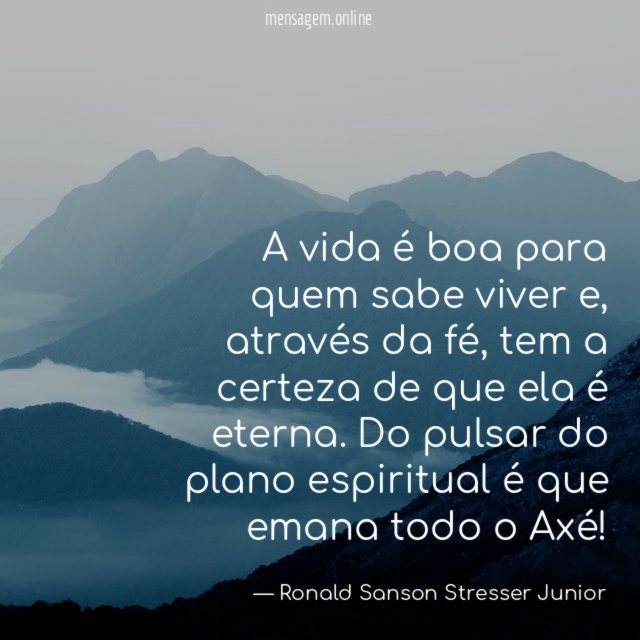 A vida é boa para quem sabe viver