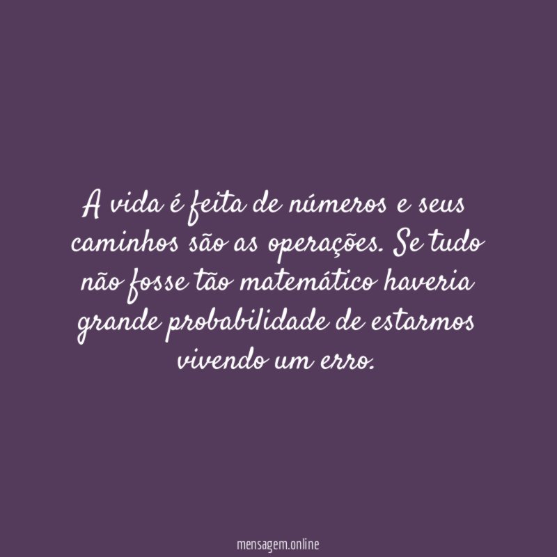 A vida é feita de números e seus