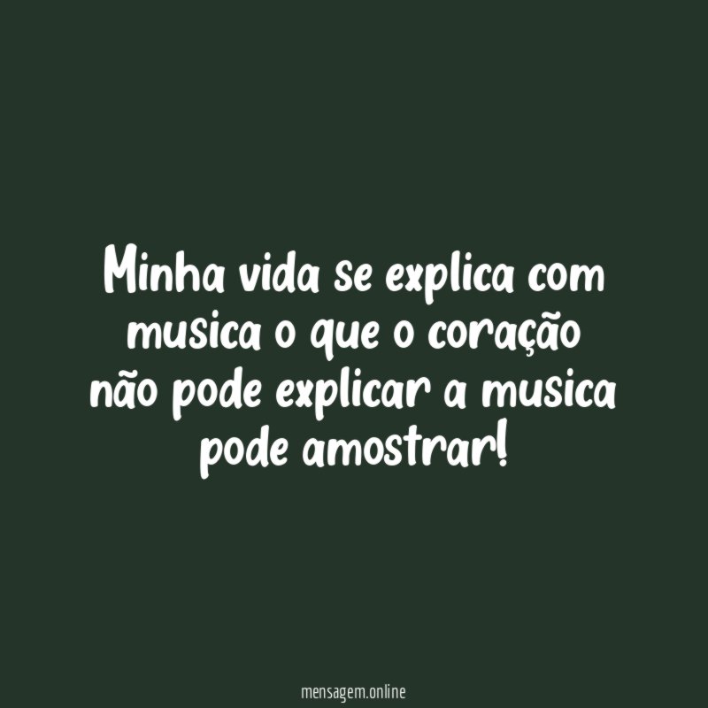 Minha vida se explica com musica o que