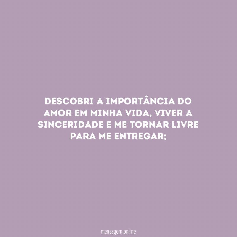 Descobri a importância do amor em minha vida