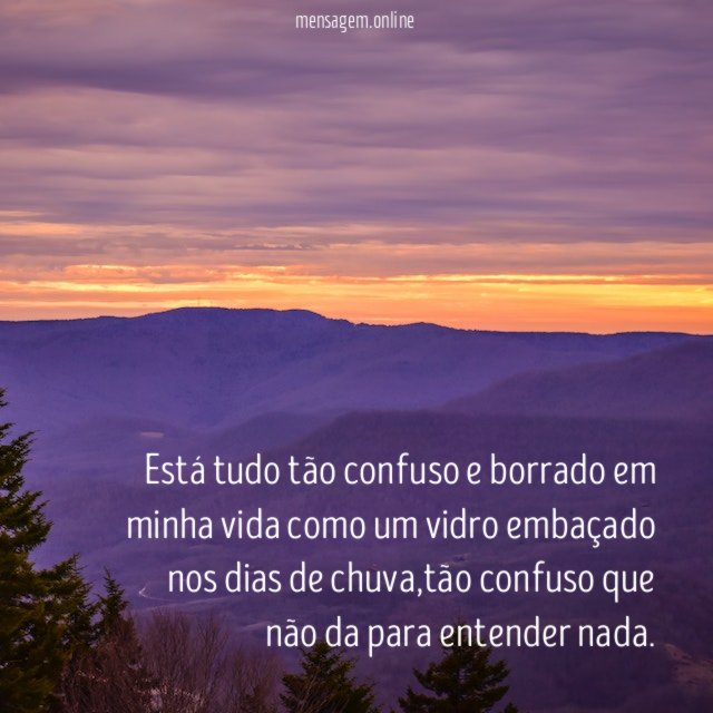 Está tudo tão confuso e borrado em minha