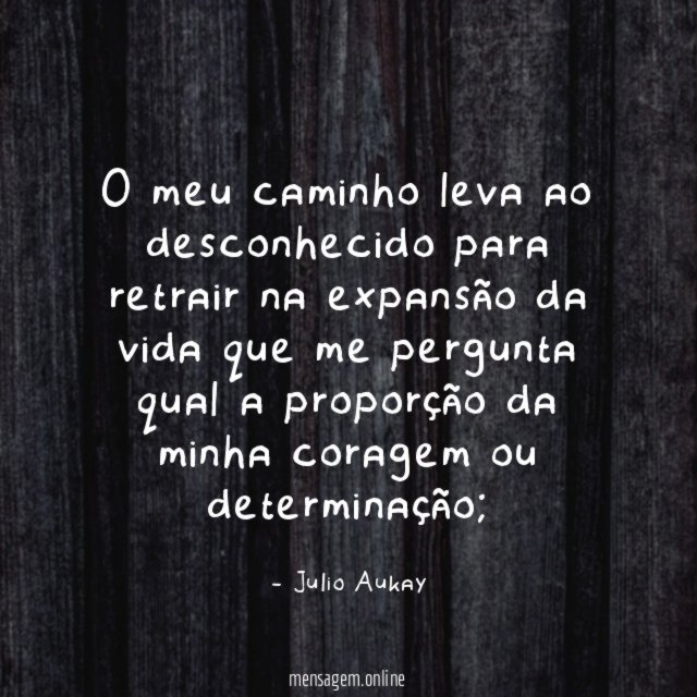 O meu caminho leva ao desconhecido para retrair