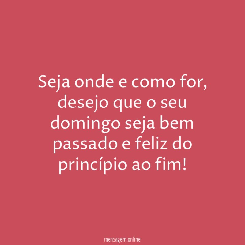 Seja onde e como for