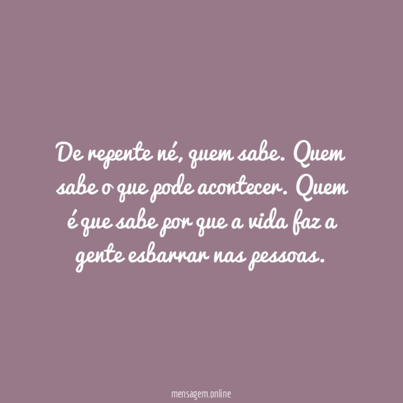 De repente né
