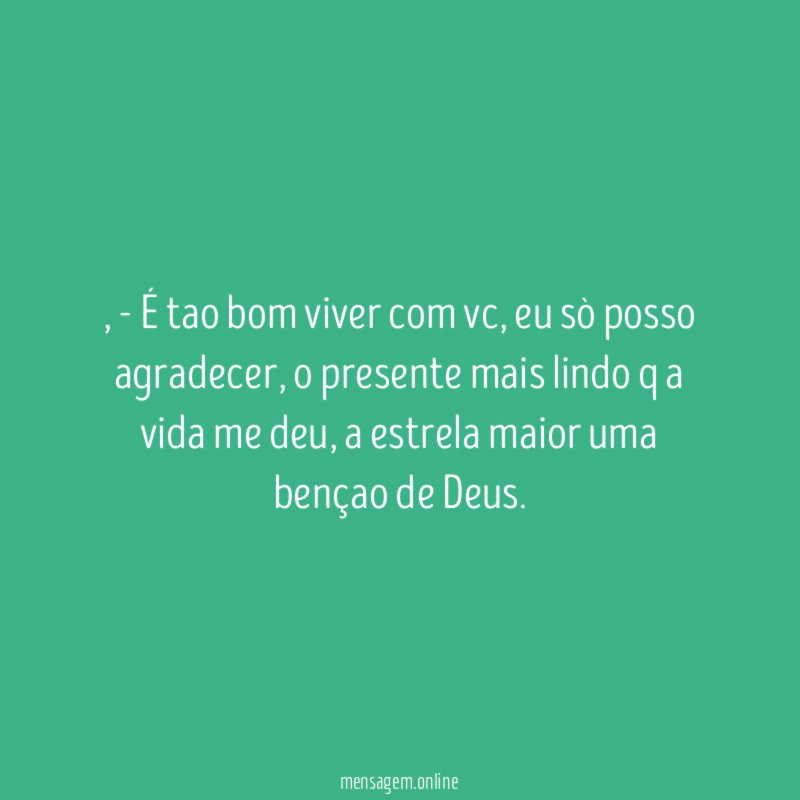 É tao bom viver com vc