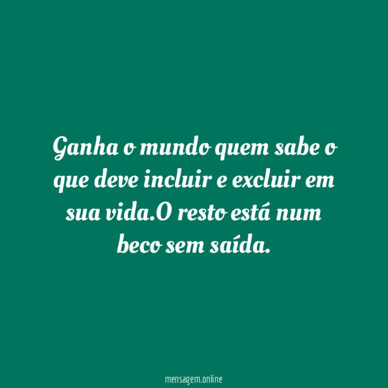 Ganha o mundo quem sabe o que deve