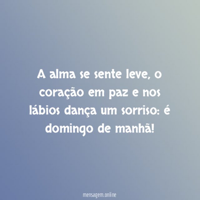 A alma se sente leve