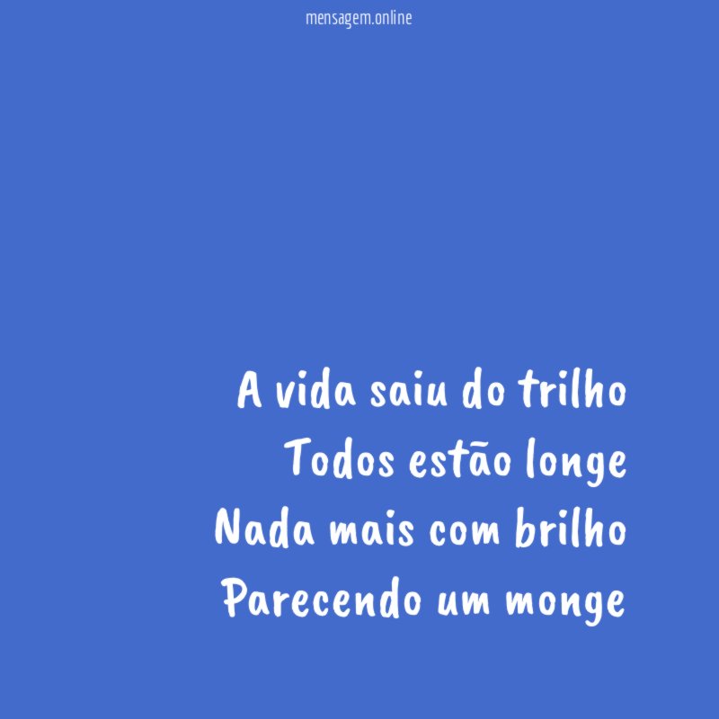 A vida saiu do trilho Todos estão longe Nada mais