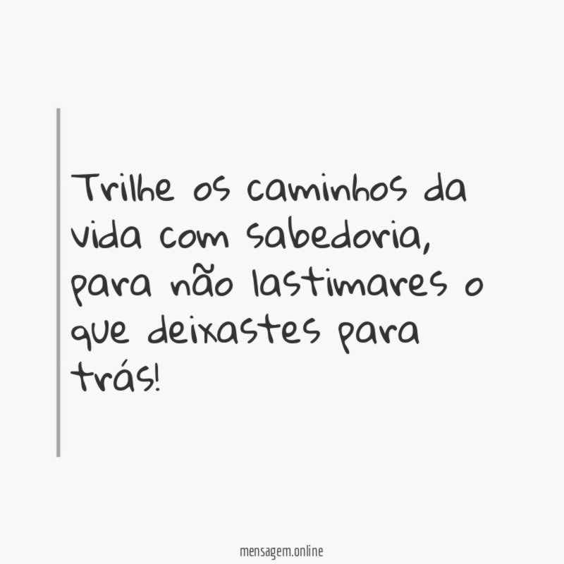 Trilhe os caminhos da vida com sabedoria