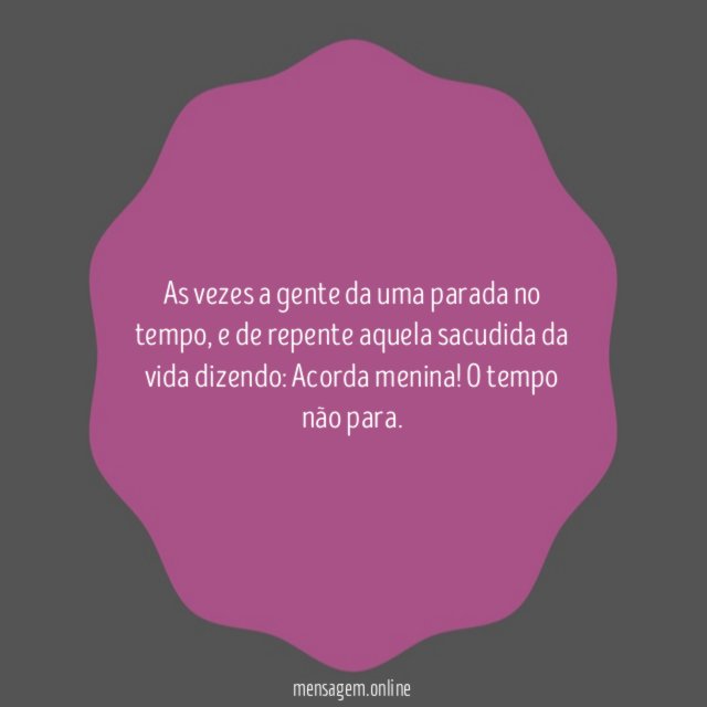 As vezes a gente da uma parada no tempo