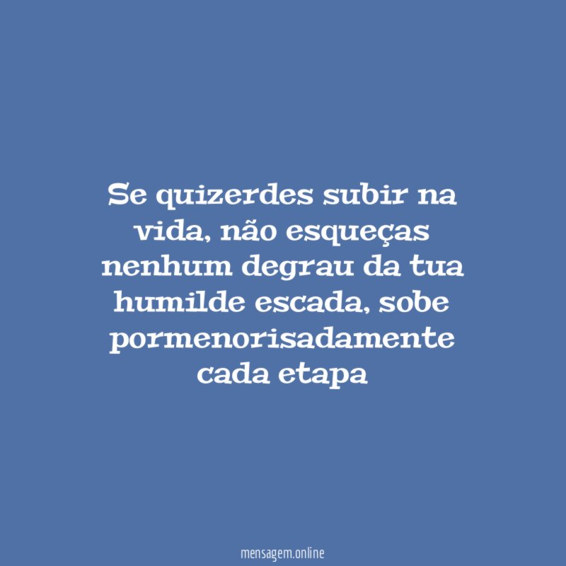 Se quizerdes subir na vida