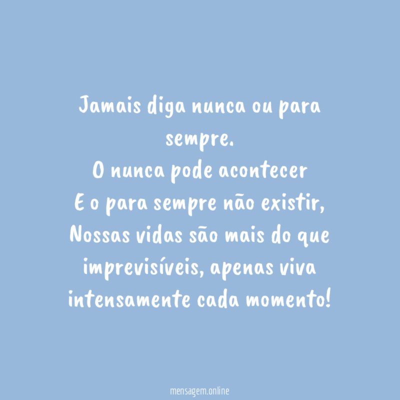 Jamais diga nunca ou para sempre