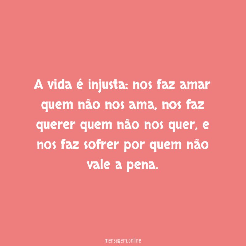 A vida é injusta