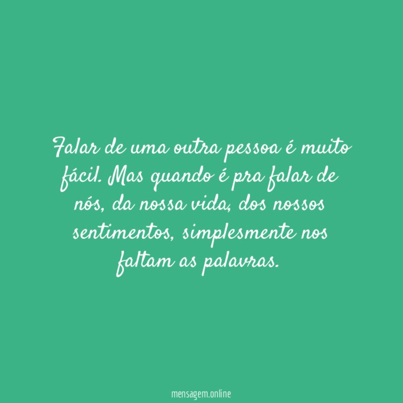 Falar de uma outra pessoa é muito fácil
