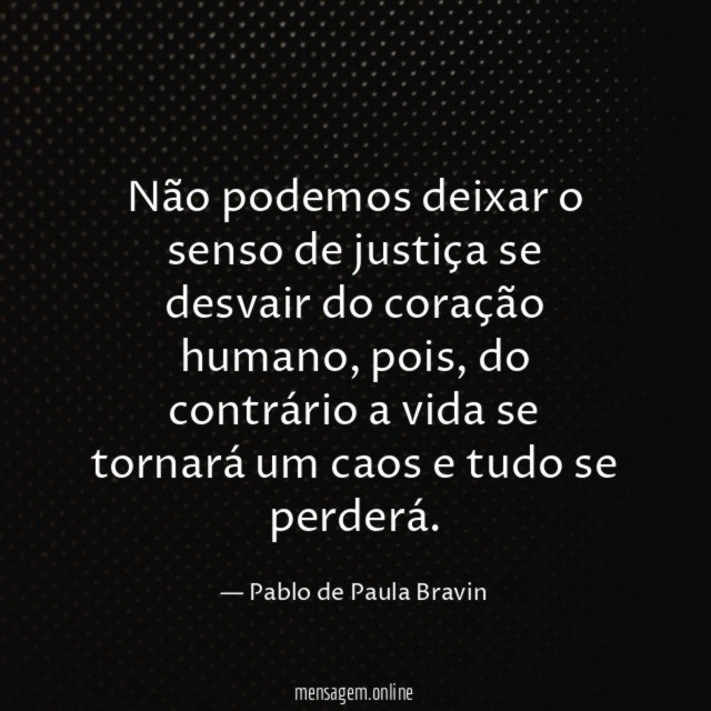 Não podemos deixar o senso de justiça se