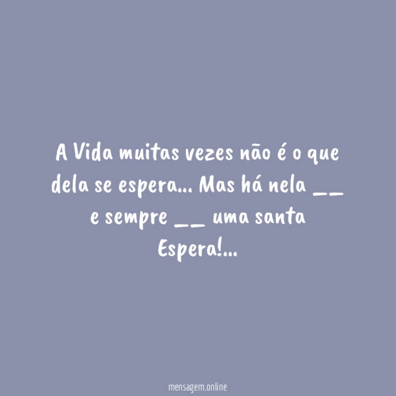 A Vida muitas vezes não é o que dela se espera