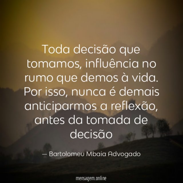 Toda decisão que tomamos