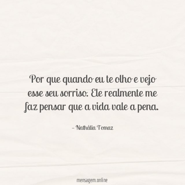 Por que quando eu te olho e vejo esse seu sorriso