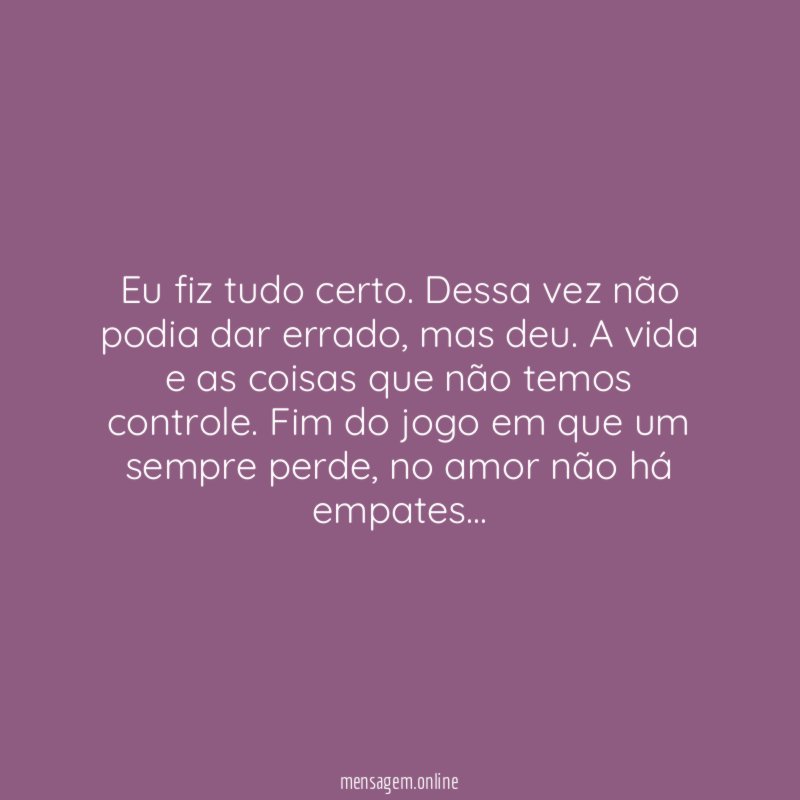 Eu fiz tudo certo