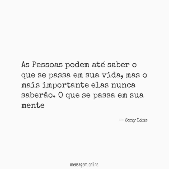 As Pessoas podem até saber o que se passa em sua vida