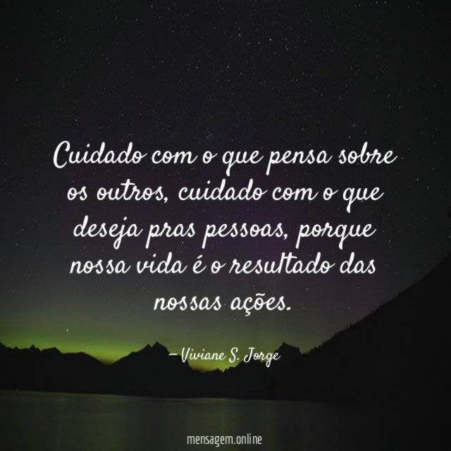 Cuidado com o que pensa sobre os outros