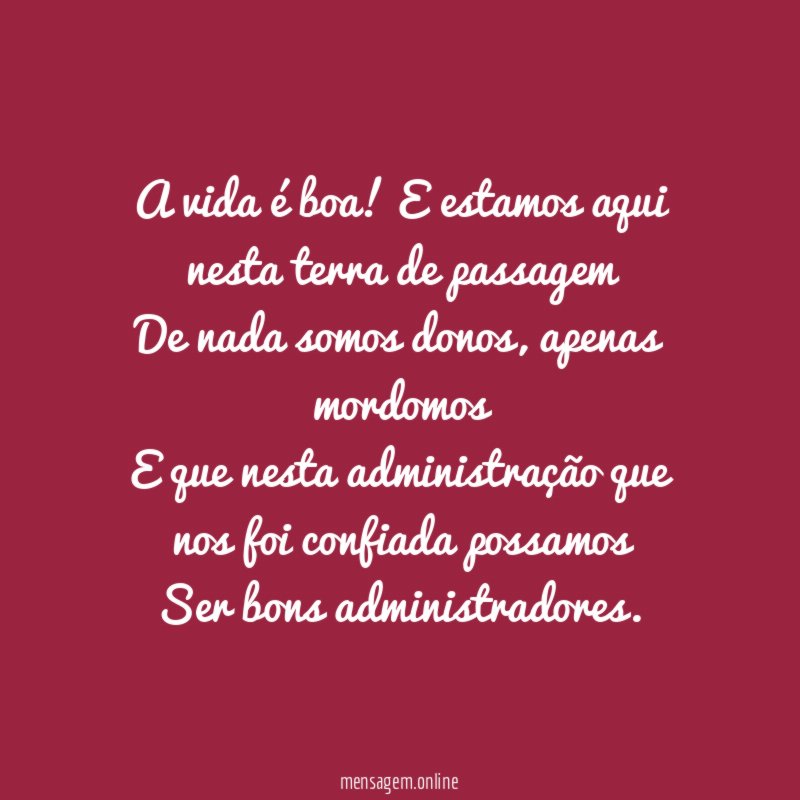 A vida é boa