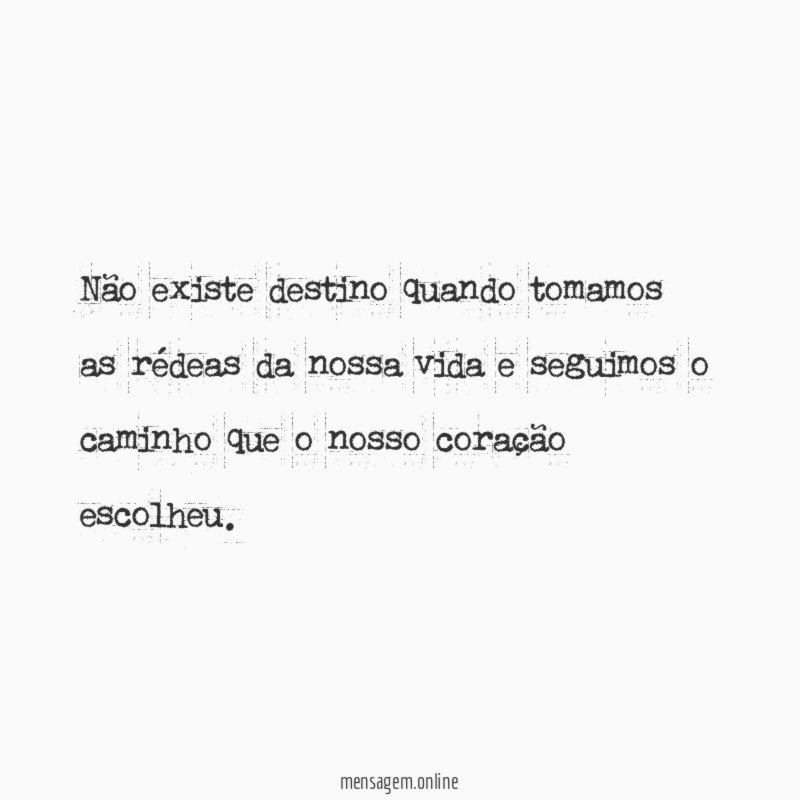 Não existe destino quando tomamos as rédeas da