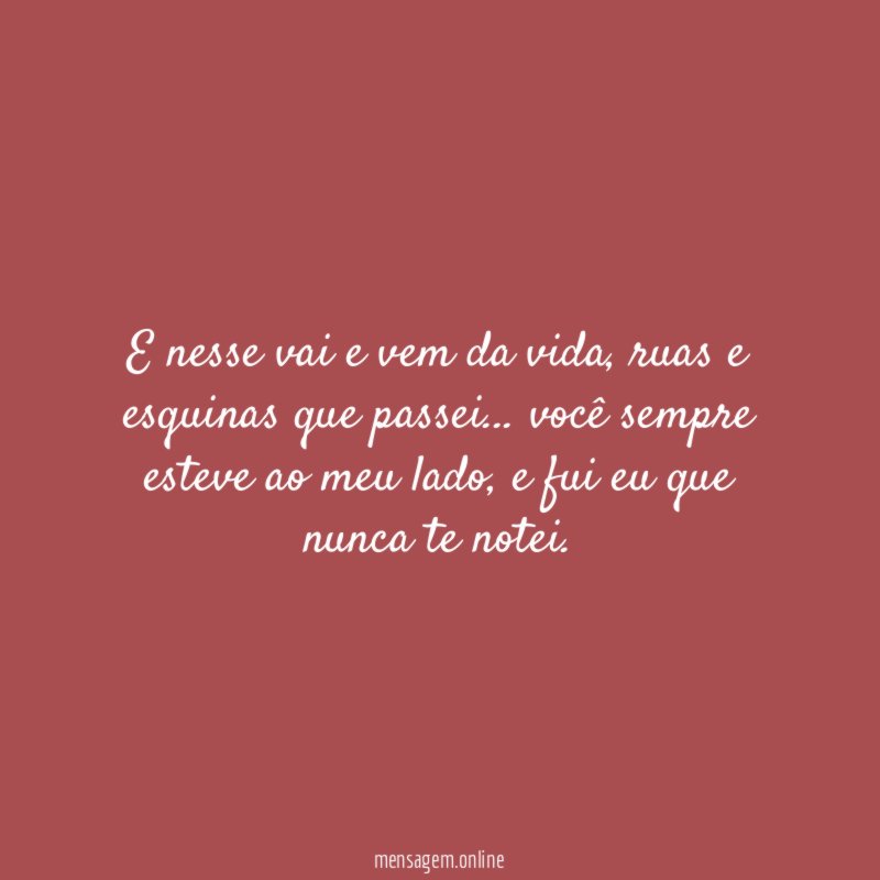 E nesse vai e vem da vida