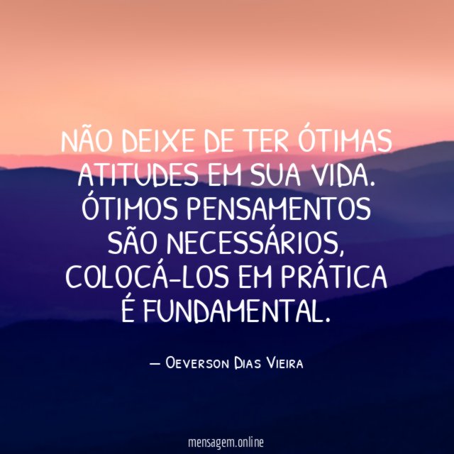 Não deixe de ter ótimas atitudes em sua vida
