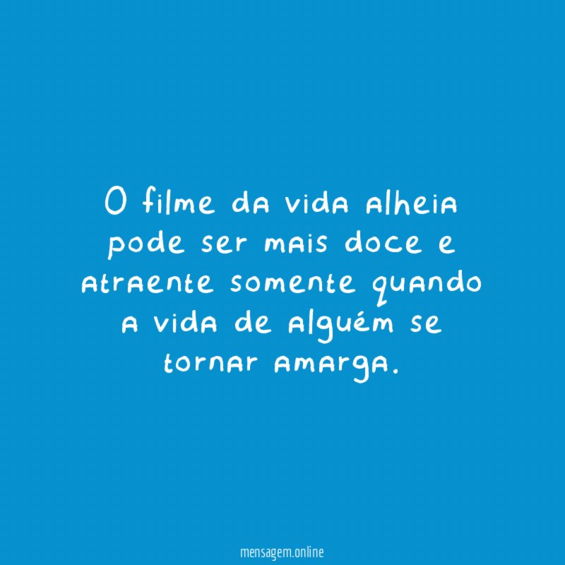 O filme da vida alheia pode ser mais