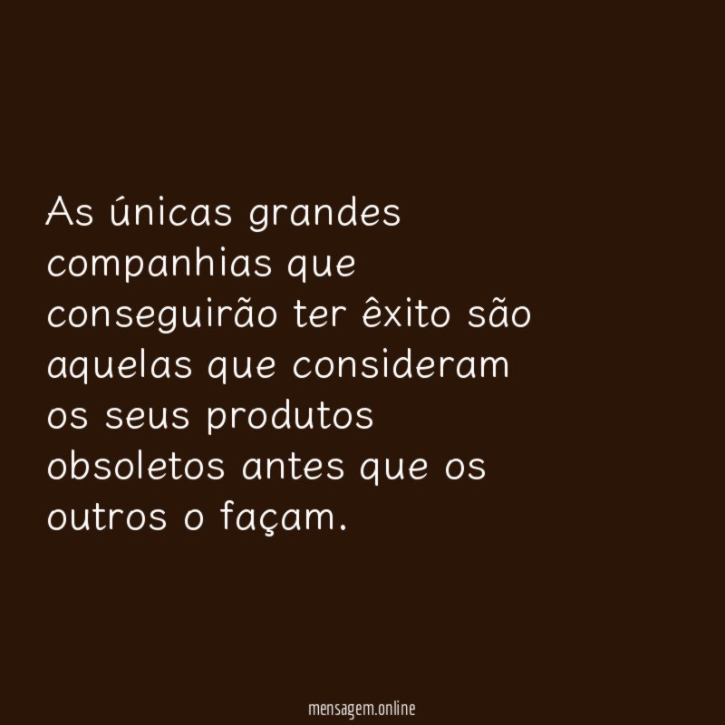 As únicas grandes companhias que conseguirão ter êxito